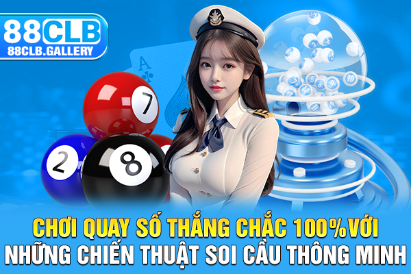 Chơi quay số thắng chắc 100% với những chiến thuật soi cầu thông minh